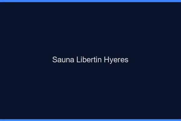 Sauna libertin Hyères