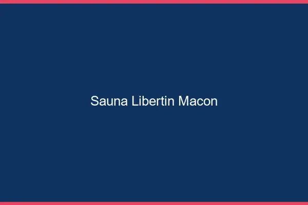 Sauna libertin Mâcon