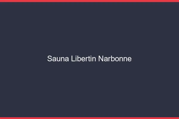 Sauna libertin Narbonne