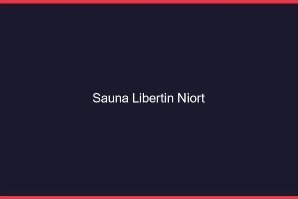 Sauna libertin Niort
