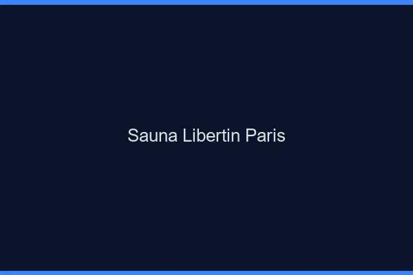Sauna libertin Paris