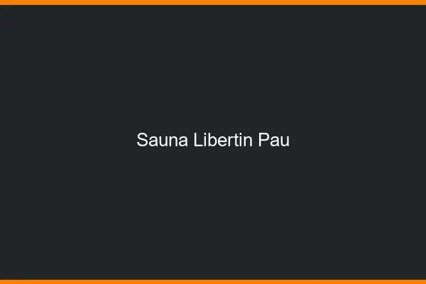 Sauna libertin Pau