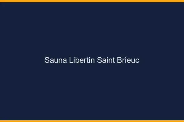 Sauna libertin Saint-Brieuc