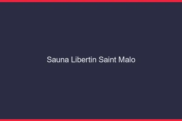 Sauna libertin Saint-Malo