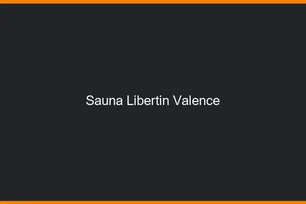 Sauna libertin Valence