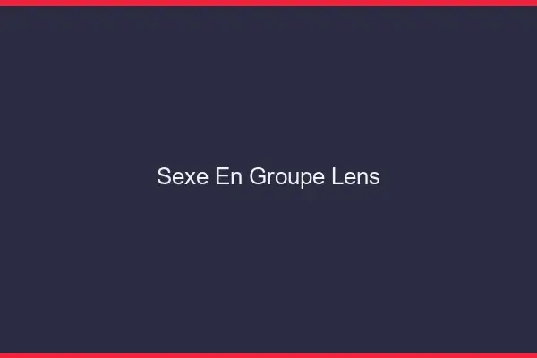 Sexe en groupe Lens