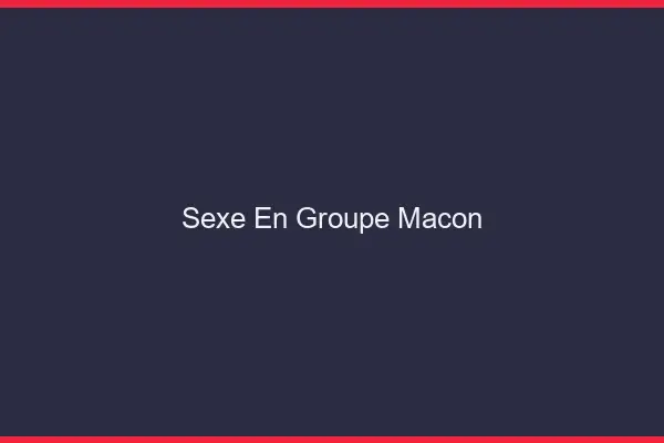 Sexe en groupe Mâcon