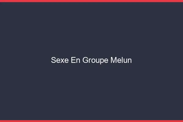 Sexe en groupe Melun