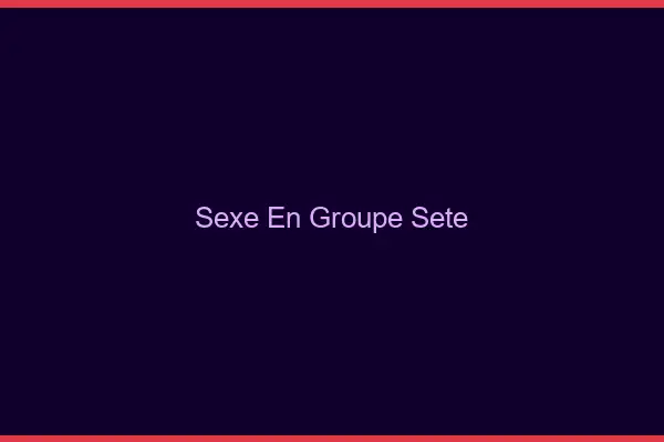 Sexe en groupe Sète