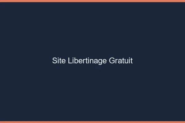 Site libertinage gratuit