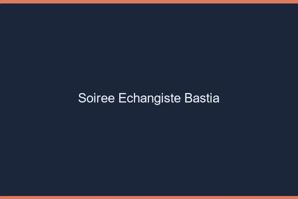 Soirée échangiste Bastia