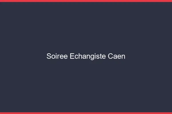 Soirée échangiste Caen