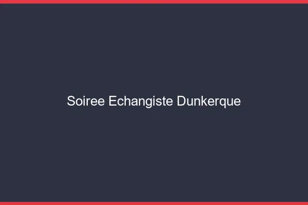 Soirée échangiste Dunkerque