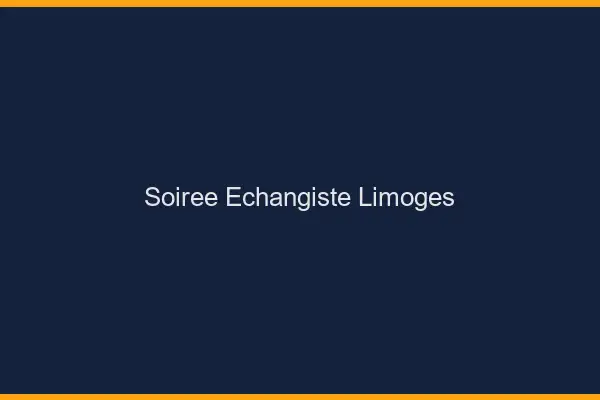Soirée échangiste Limoges