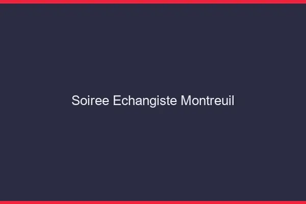 Soirée échangiste Montreuil
