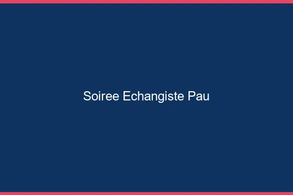 Soirée échangiste Pau