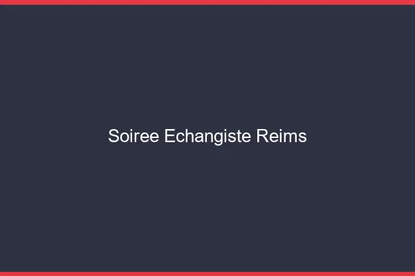 Soirée échangiste Reims
