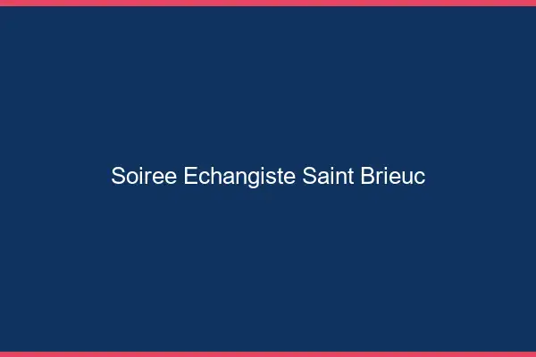 Soirée échangiste Saint-Brieuc