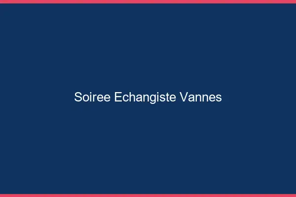 Soirée échangiste Vannes