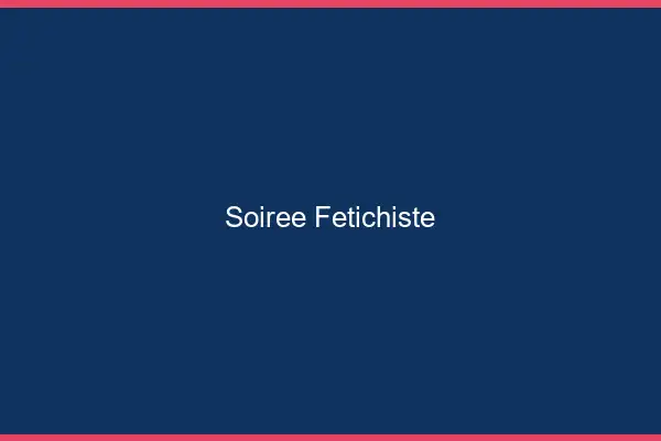 Soirée fétichiste