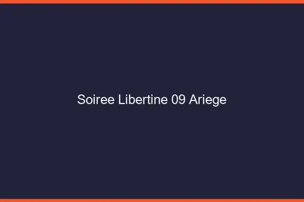 Soirée libertine 09 ariège