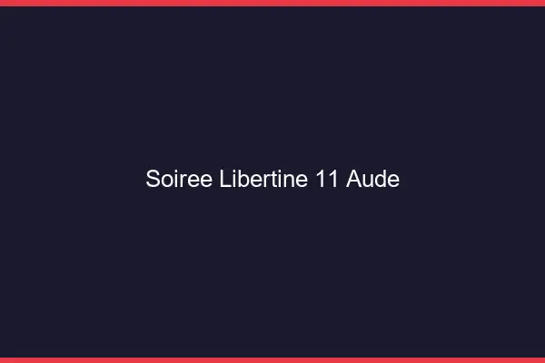 Soirée libertine 11 aude