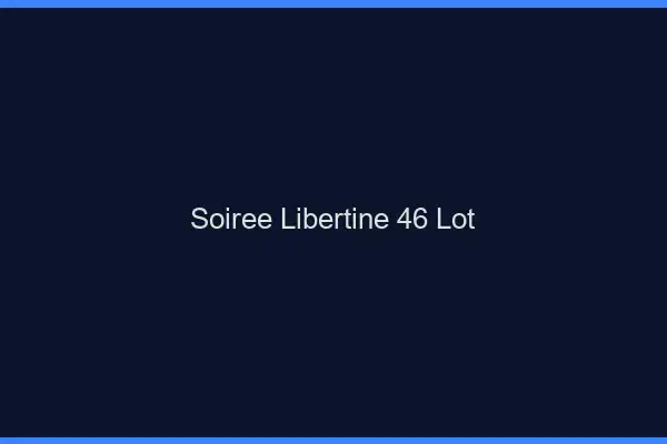 Soirée libertine 46 lot