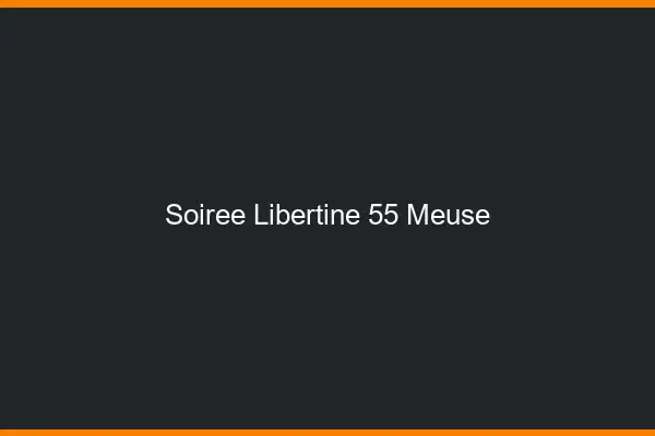 Soirée libertine 55 meuse