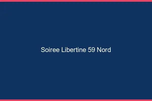 Soirée libertine 59 nord