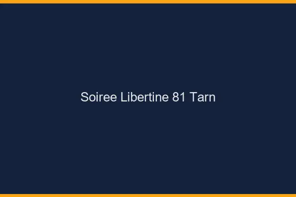 Soirée libertine 81 tarn