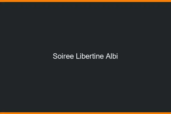 Soirée libertine Albi