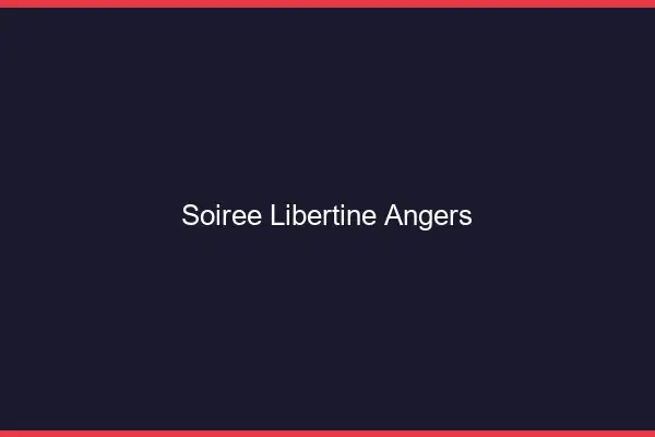 Soirée libertine Angers