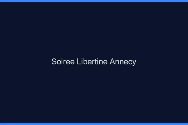 Soirée libertine Annecy
