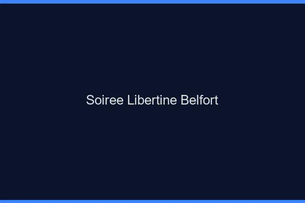Soirée libertine Belfort