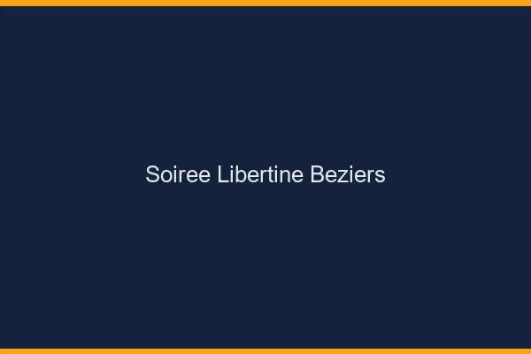 Soirée libertine Béziers