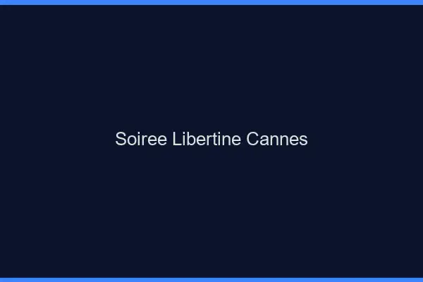 Soirée libertine Cannes