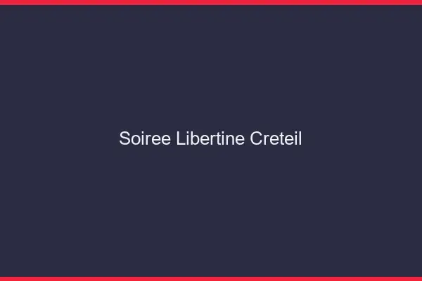 Soirée libertine Créteil