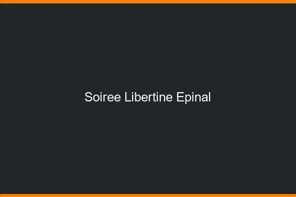 Soirée libertine Épinal
