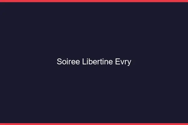 Soirée libertine Évry