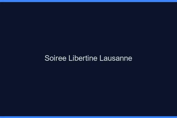 Soirée libertine Lausanne
