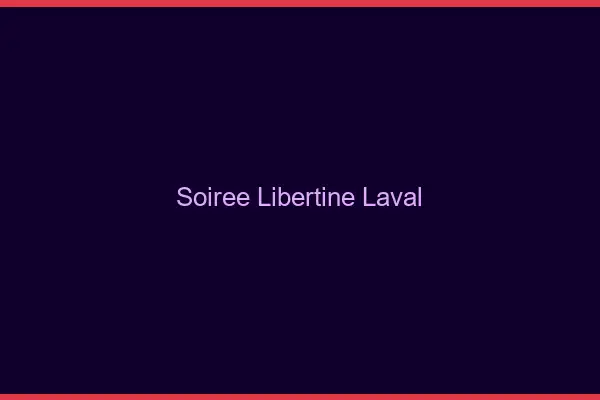Soirée libertine Laval