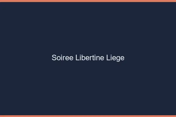 Soirée libertine Liège