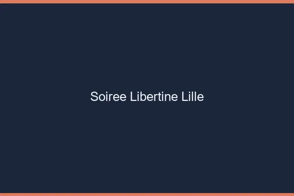 Soirée libertine Lille