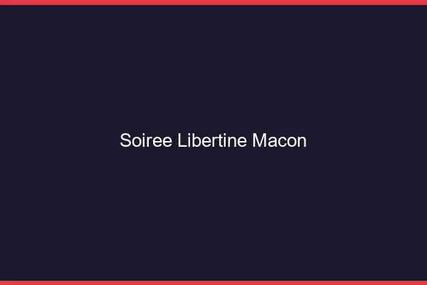 Soirée libertine Mâcon