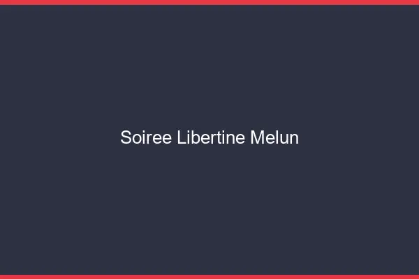 Soirée libertine Melun