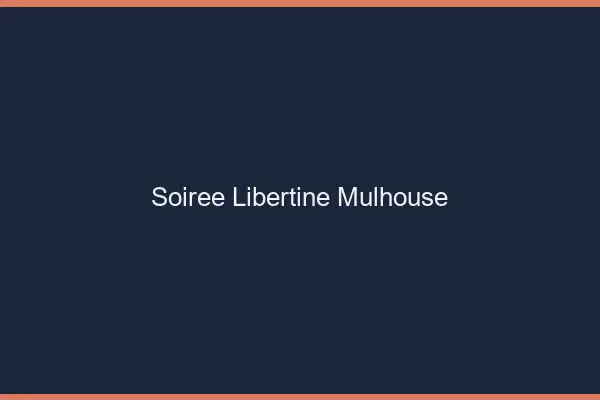 Soirée libertine Mulhouse