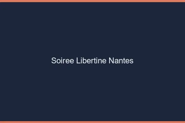 Soirée libertine Nantes