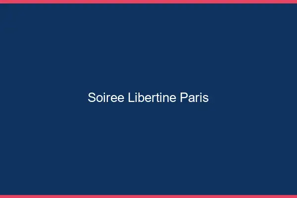 Soirée libertine Paris