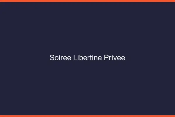 Soirée libertine privée