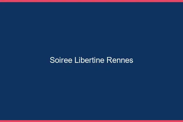 Soirée libertine Rennes